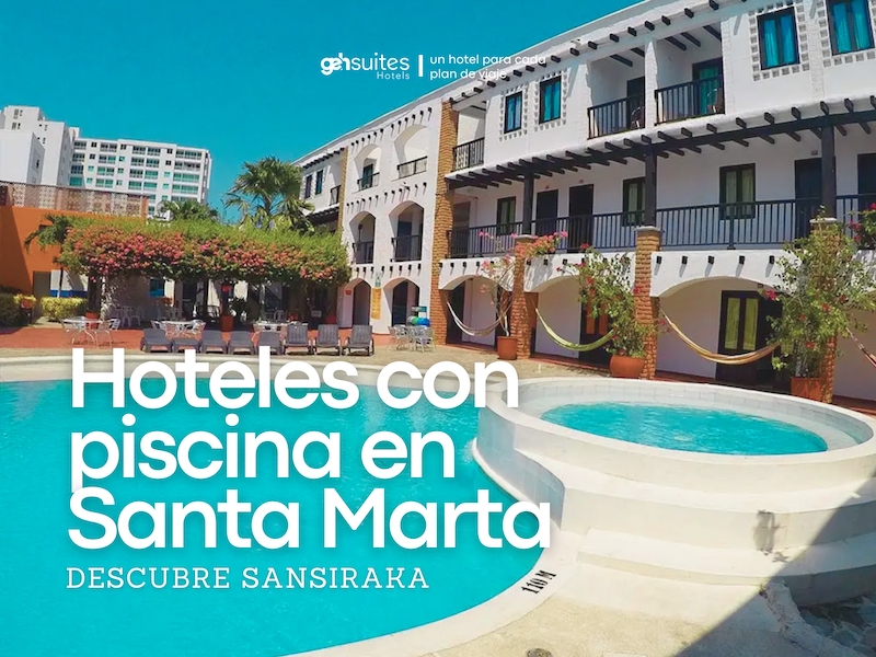 Hoteles con piscina en Santa Marta: descubre Sansiraka