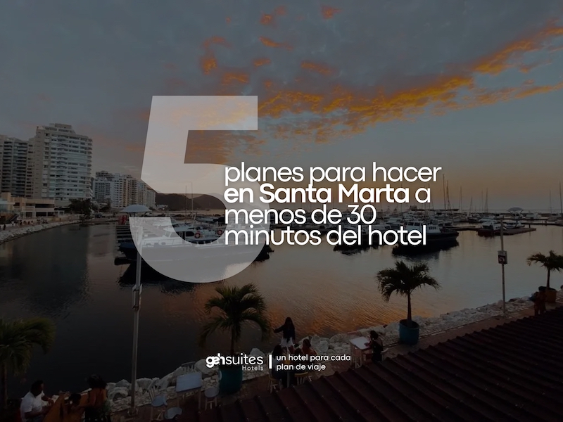 5 planes para hacer en Santa Marta a menos de 30 minutos del hotel