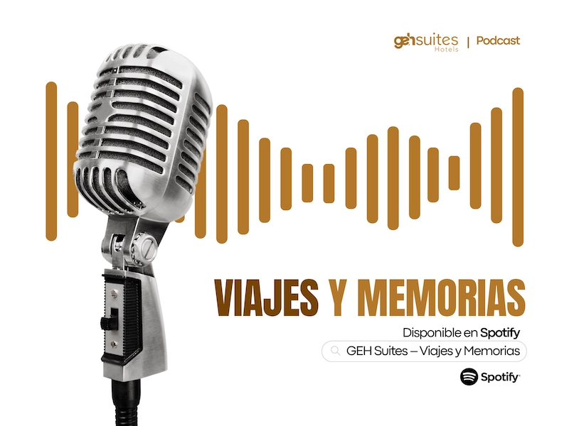 Podcast GEH Suites: Viajes y Memorias